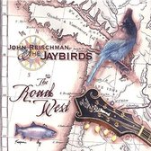 John Reischman & The Jaybirds - The Road West (CD)