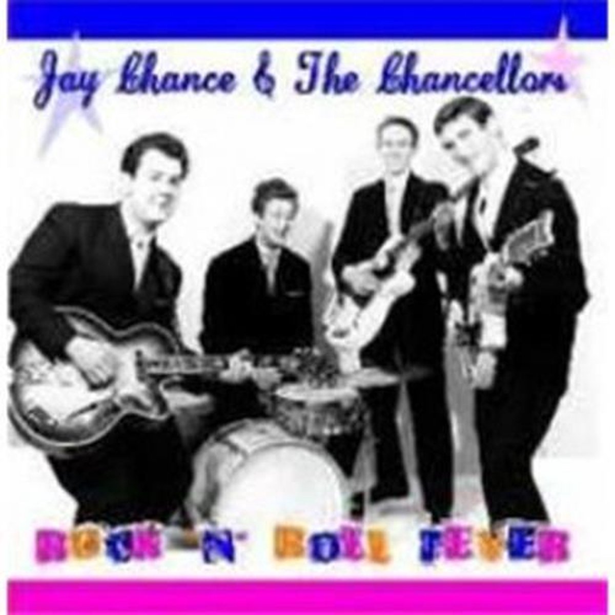Jay Chance & The Chancellors - Rock 'n' Roll Fever (CD)