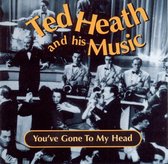 Ted Heath & His Music - You've Gone To My Heart (CD)