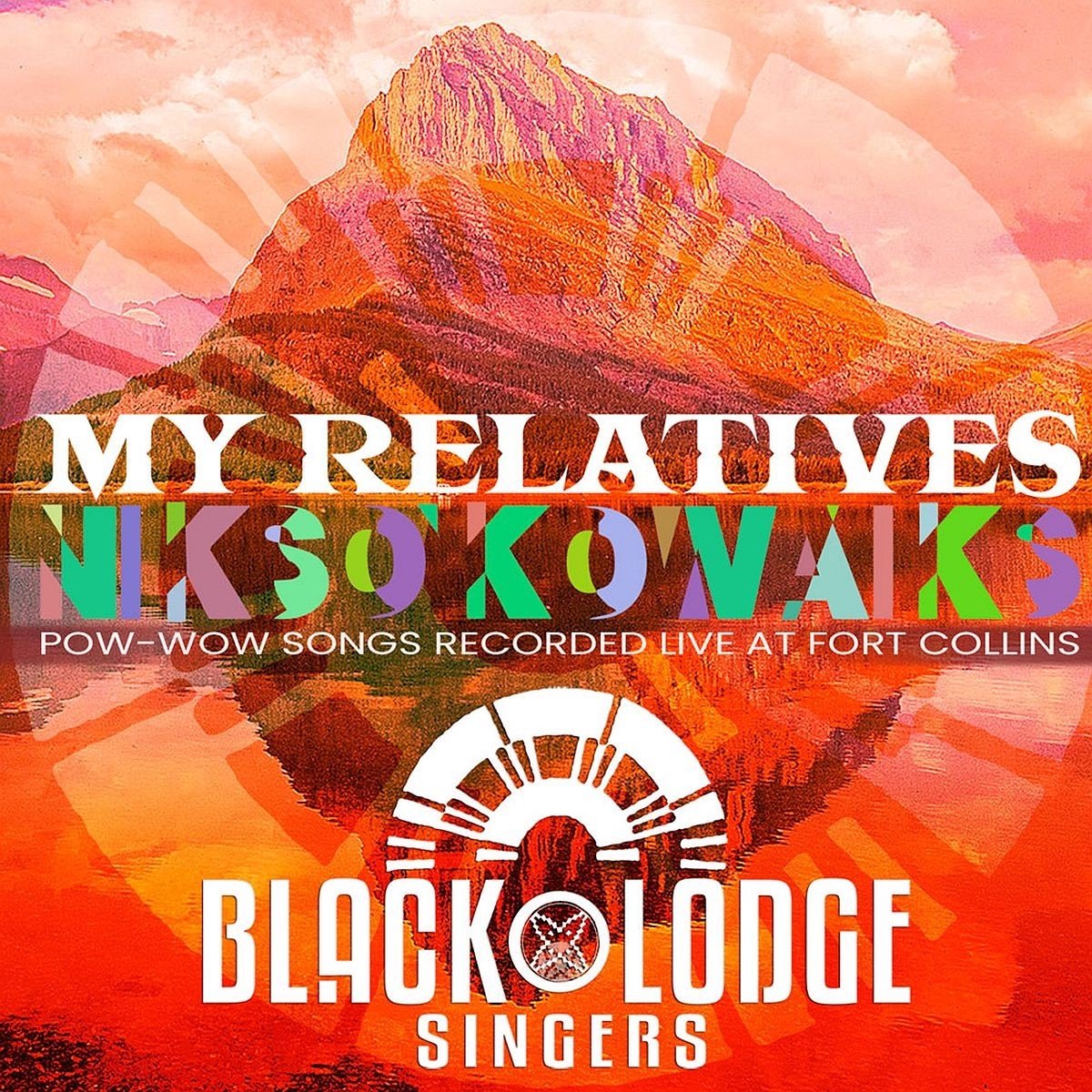 Black Lodge Singers - My Relatives – "Nikso Kowaiks" (CD)
