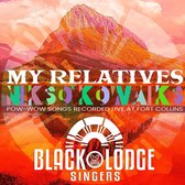 Black Lodge Singers - My Relatives - Nikso Kowaiks (CD)