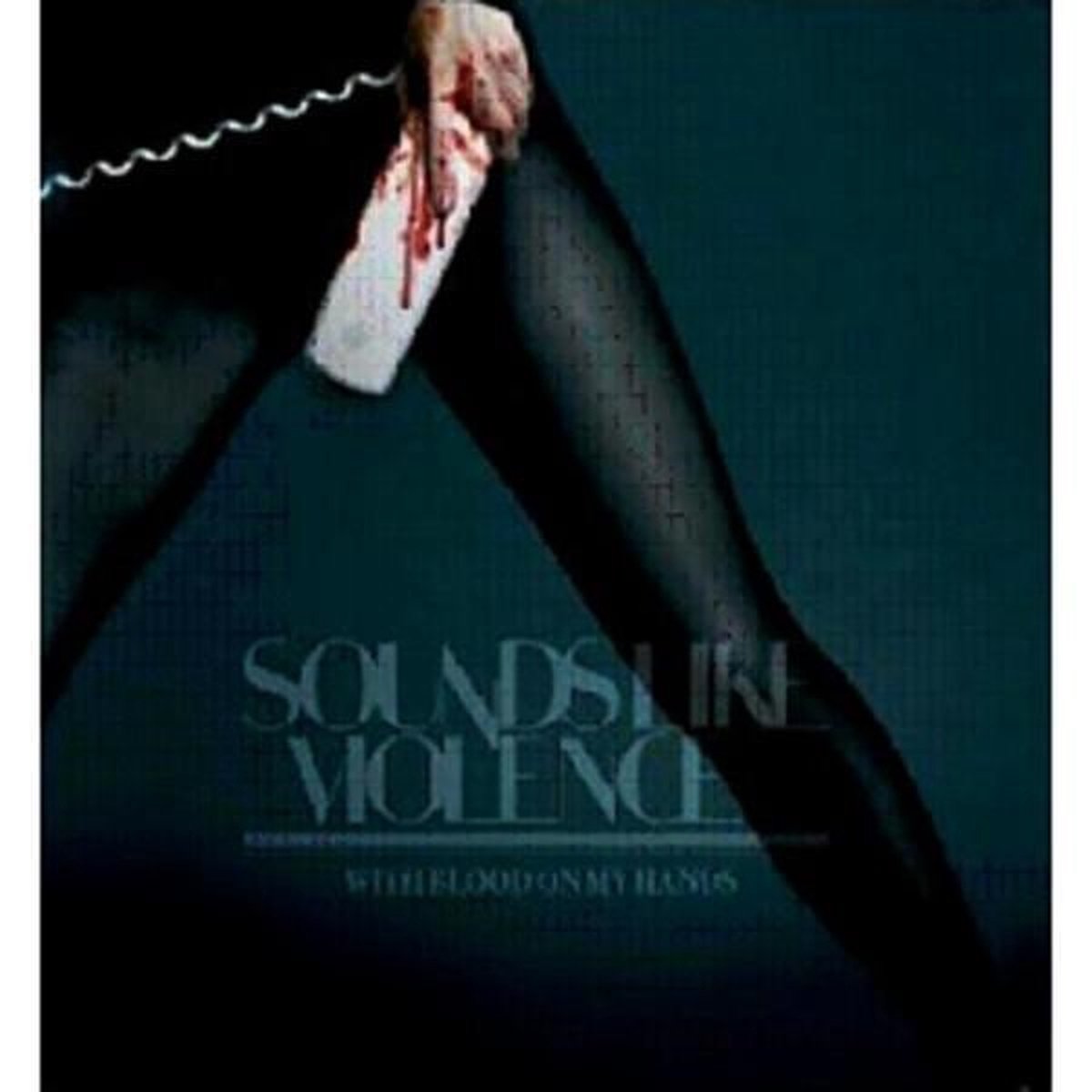 Sounds Like Violence - With Blood On My Hands (CD)