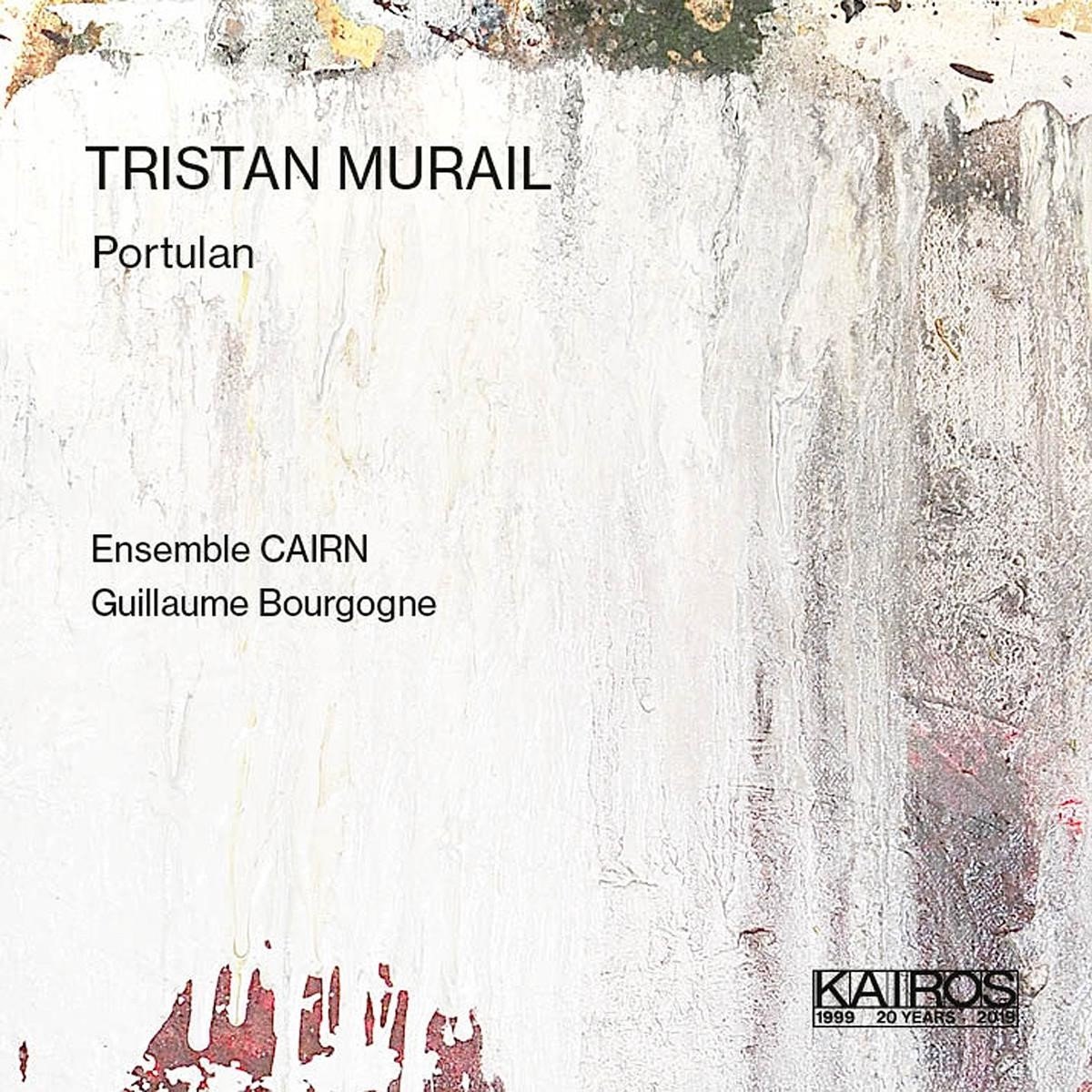 Ensemble Cairn & Guillaume Bourgogne - Tristan Murail: Portulan (CD)