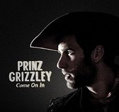 Prinz Grizzley - Come On In (CD)