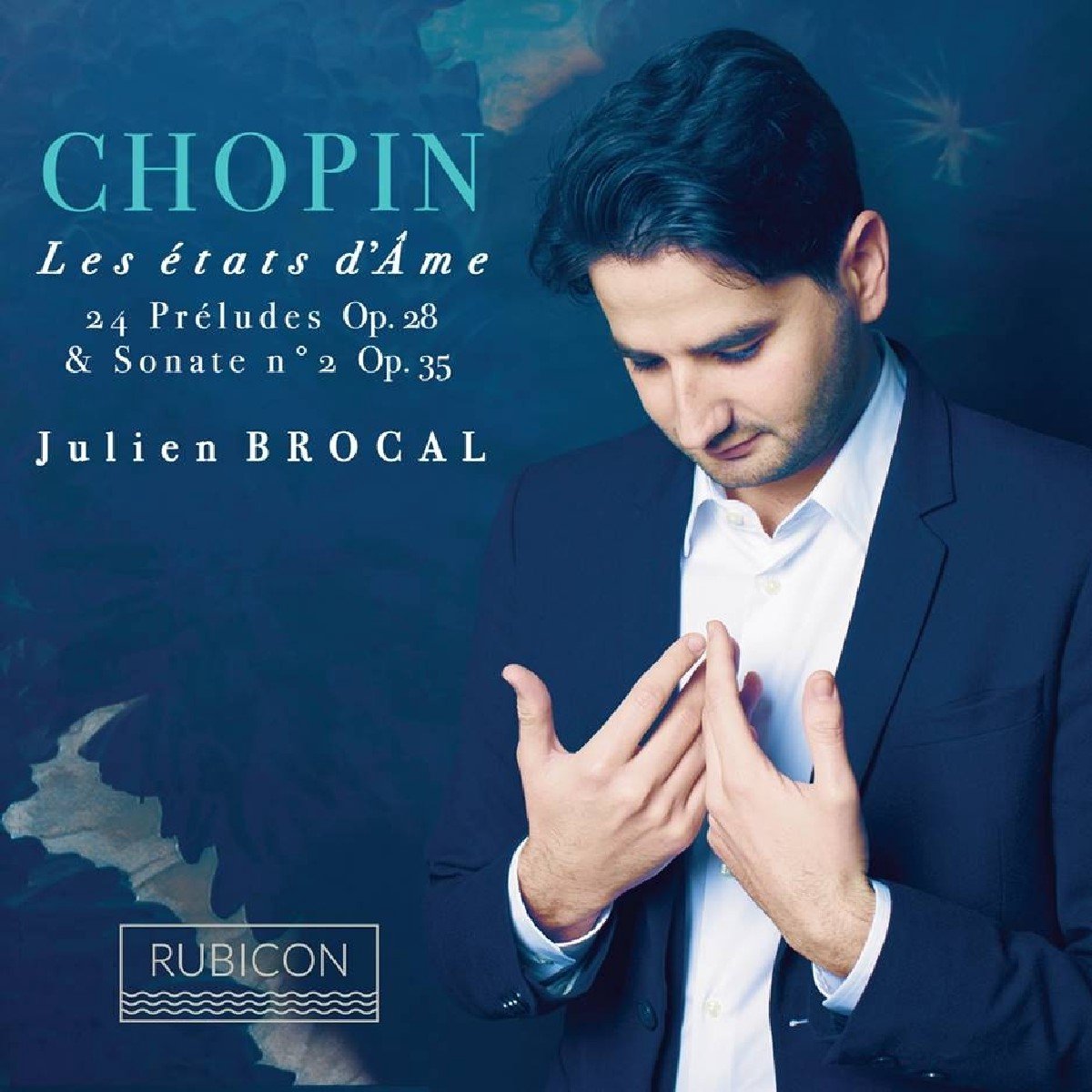 Julien Brocal - Chopin: Les États D'Âme, 24 Préludes Op. 28 & Sonate No. 2 Op. 35 (CD)