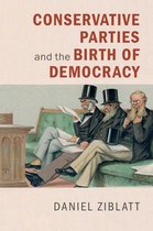 Cambridge Studies in Comparative Politics - Conservative Parties and the Birth of Democracy