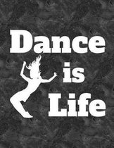 Dance Is Life