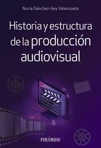 Medios - Historia y estructura de la producción audiovisual