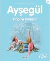 Ayşegül 16 - Doğayı Koruyor