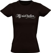 Mij niet bellen Dames t-shirt | Martien Meiland | Chanteau Meiland | wijnen | gezeik  | cadeau | Zwart