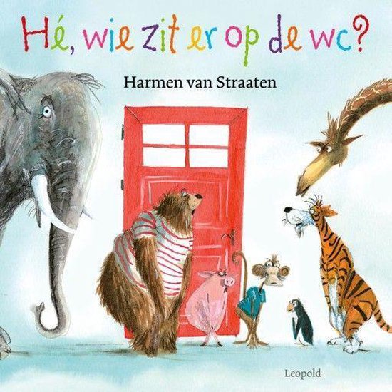 Boek cover Hé, wie zit er op de wc? van Harmen van Straaten (Onbekend)