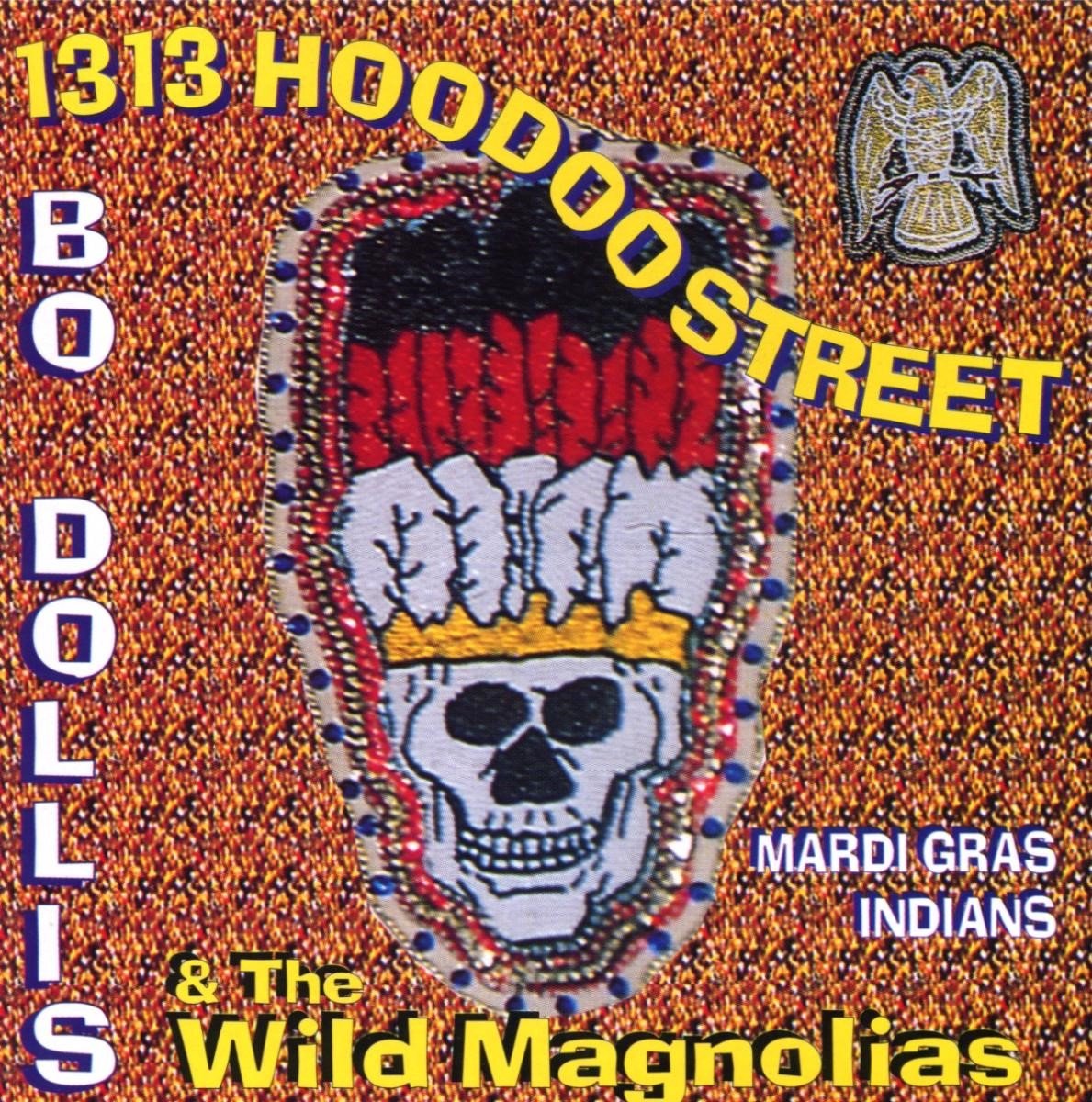 Bo Dollis & The Wild Magnolias - 1313 Hoodoo Street (CD)