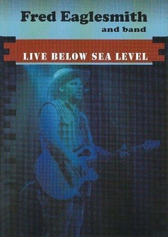Cover van de film 'Fred Eaglesmith - Live Below Sea level'
