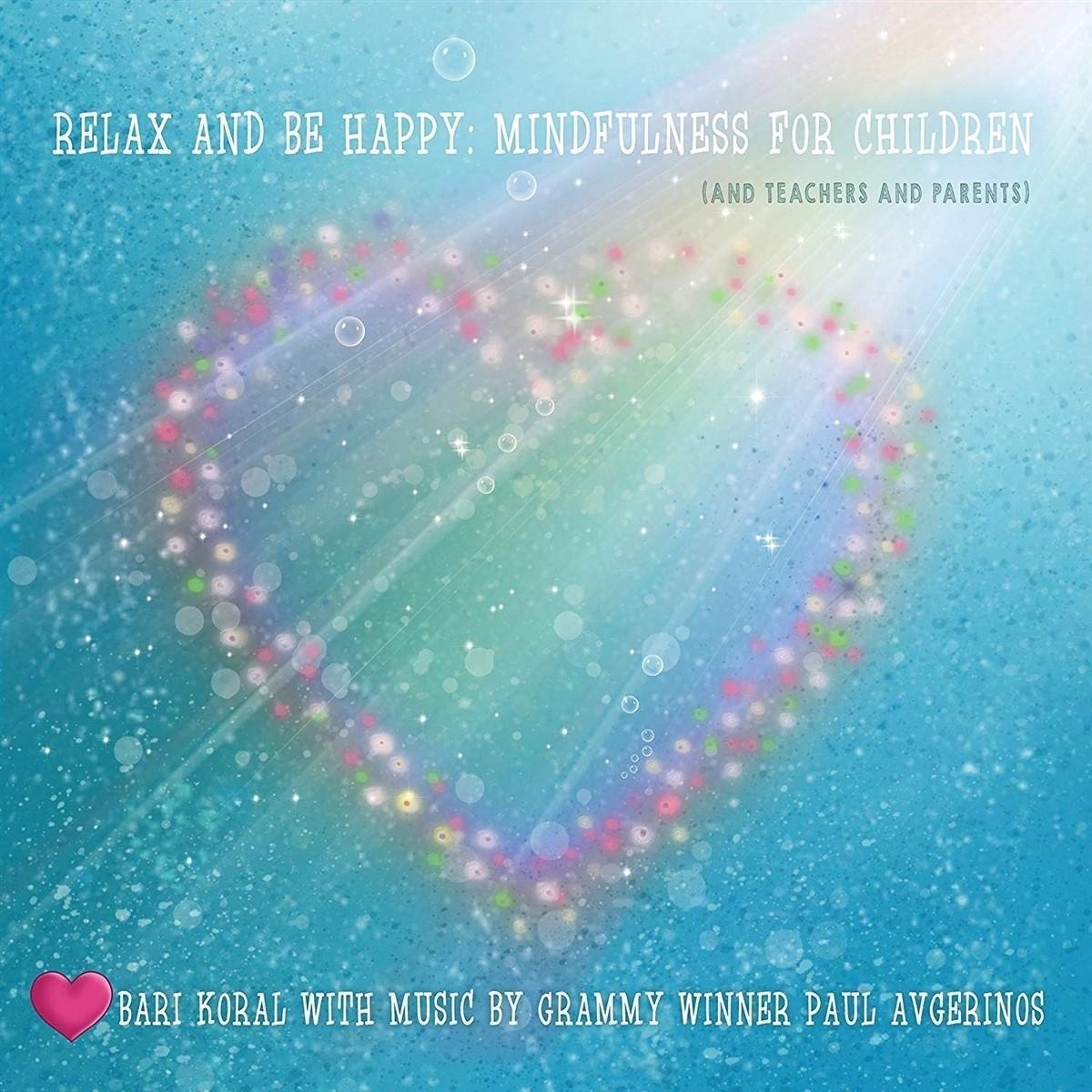 Bari Koral & Paul Averginos - Relax And Be Happy: Mindfulness For Children (2 CD)