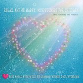 Bari Koral & Paul Averginos - Relax And Be Happy; Mindfullness For Children (2 CD)