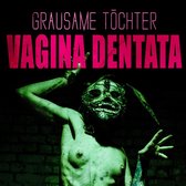 Grausame Tochter - Vagina Dentata (CD)