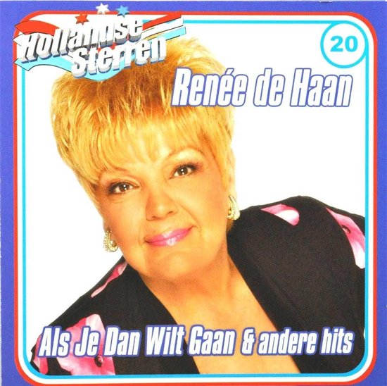Renee De Haan - Als Je Dan Wilt Gaan & Andere Hits (CD)