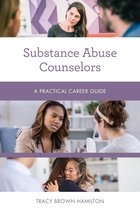 Practical Career Guides - Substance Abuse Counselors