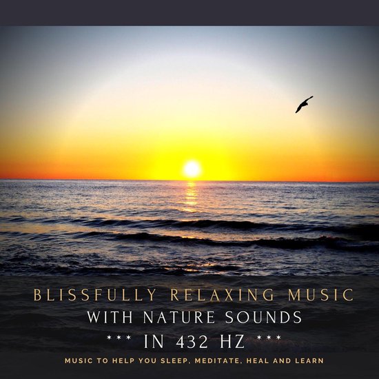 Blissfully relaxing music with nature sounds in 432 Hz - cover