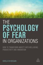 The Psychology of Fear in Organizations