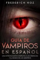 Guía de Vampiros en Español: Una Introducción Completa a las Creencias y el Mundo de los Vampiros