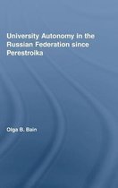 RoutledgeFalmer Studies in Higher Education- University Autonomy in Russian Federation Since Perestroika