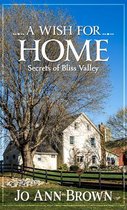 Secrets of Bliss Valley-A Wish for Home