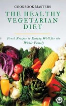 The Healthy Vegetarian Diet