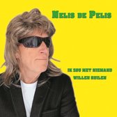 Nelis De Pelis - Ik Zou Met Niemand Wiilen Ruilen (CD)