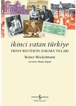 İkinci Vatan Türkiye Ernst Reuter'in Ankara Yılları