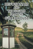 Devotionals and Thoughts from the Guardhouse