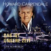 Howard Carpendale - Das Ist Unsere Zeit (Live) (CD)