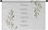 Wandkleed - Wanddoek - De beste moeders herken je aan de liefste kinderen - Spreuken - Quotes - Mama - 90x60 cm - Wandtapijt