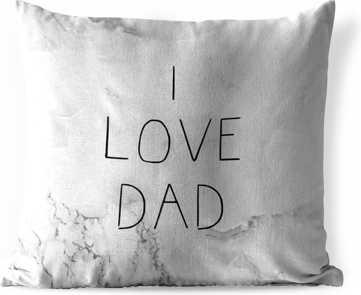 Buitenkussen Weerbestendig - Vaderdag - Spreuken - I love dad - Quotes - 50x50 cm - Vaderdag cadeautje - Cadeau voor vader en papa