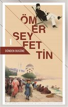 Dünden Bugüne - Ömer Seyfettin 1