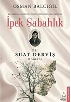 İpek Sabahlık-Bir Suat Derviş Romanı