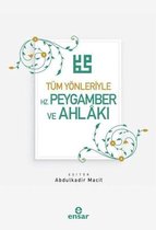 Tüm Yönleriyle Hz.Peygamber ve Ahlakı