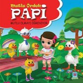 Mutlu Ördek Papi Mutlu Olmayı Öğreniyor