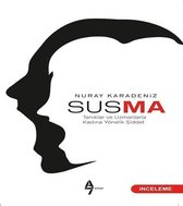 Susma Tanıklar ve Uzmanlarla Kadına Yönelik Şiddet