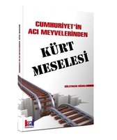 Cumhuriyet'in Acı Meyvelerinden Kürt Meselesi