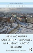 New Mobilities and Social Changes in Russia S Arctic Regions
