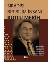 Sıradışı Bir Bilim İnsanı Kutlu Merih