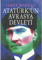 Atatürk'ün Avrasya Devleti
