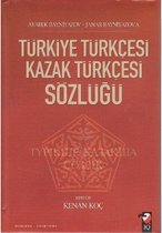 Türkiye Türkçesi Kazak Türkçesi Sözlüğü