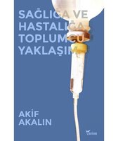 Sağlığa ve Hastalığa Toplumcu Yaklaşım