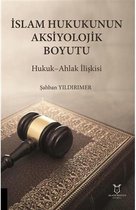 İslam Hukukunun Aksiyolojik Boyutu   Hukuk Ahlak İlişkisi