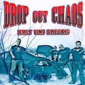 Drop Out Chaos - Kalt Und Dreckig (CD)