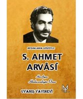 Aydınların Gözüyle S. Ahmet Arvasi