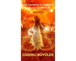 GİZEMLİ BÜYÜLER Evde Yapılabilen En Etkili Büyü Tarifleri, Tılsımlı Sözler ve Büyü Bilgileri, Türkçe e-kitap