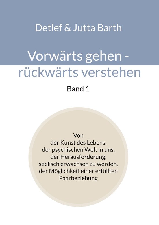 Vorwärts gehen rückwärts verstehen 1 Vorwärts gehen rückwärts verstehen (Band 1)...